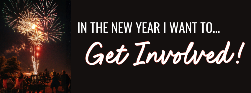 Image of crowd watching fireworks. Text reads In the New Year I want to... Get Involved!